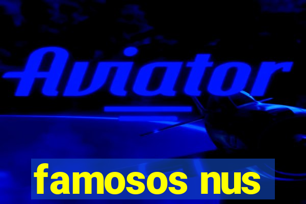 famosos nus